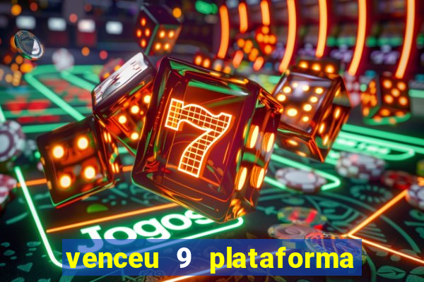 venceu 9 plataforma de jogos